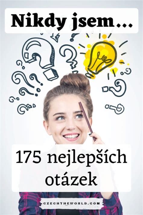 Nikdy jsem otázky: 350+ nejlepších a nejvtipnějších